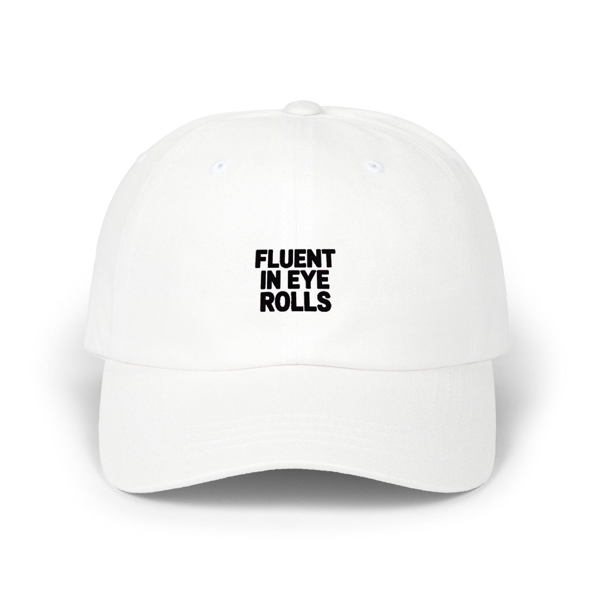 Fluent In Eye Rolls Dad Hat, Funny Sarcastic Embroidered Cap, Sassy Teen Gift, Bold Typography Dad Cap, Unstructured Baseball Hat