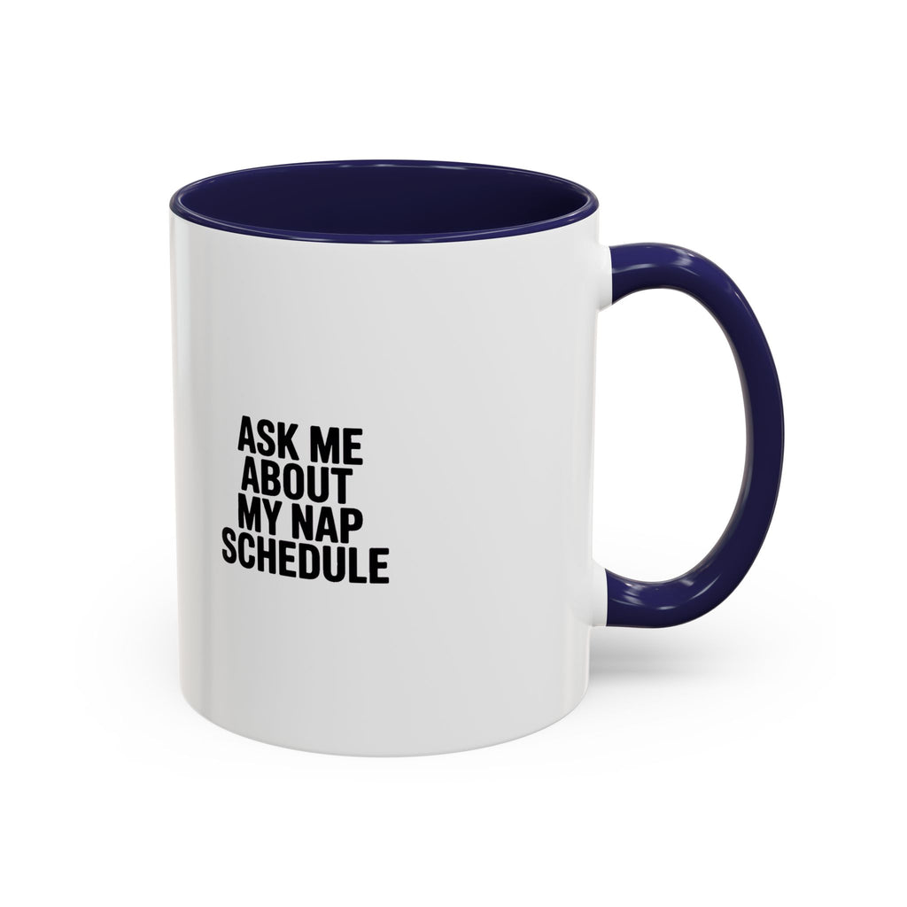 Ask Me About My Nap Schedule Mug, Funny Nap Lover Coffee Cup, Sarcastic Gift for Tired Parents, Bold Typography Accent Mug