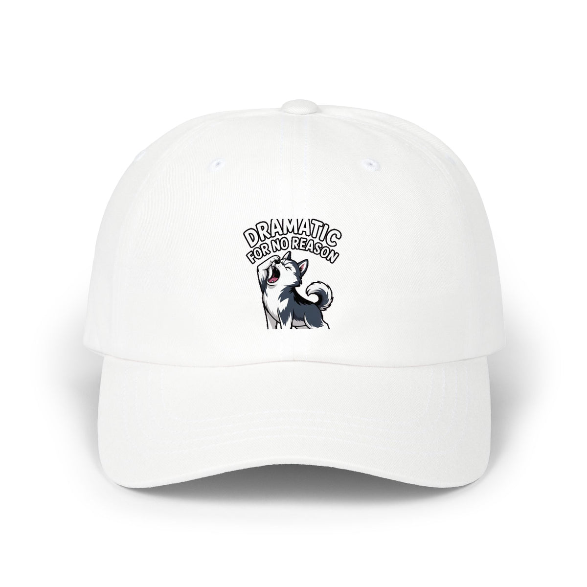 Dramatic For No Reason Husky Dad Cap, Funny Husky Embroidered Hat, Cute Dog Lover Gift, Sarcastic Dog Mom Cap, Unstructured Baseball Hat