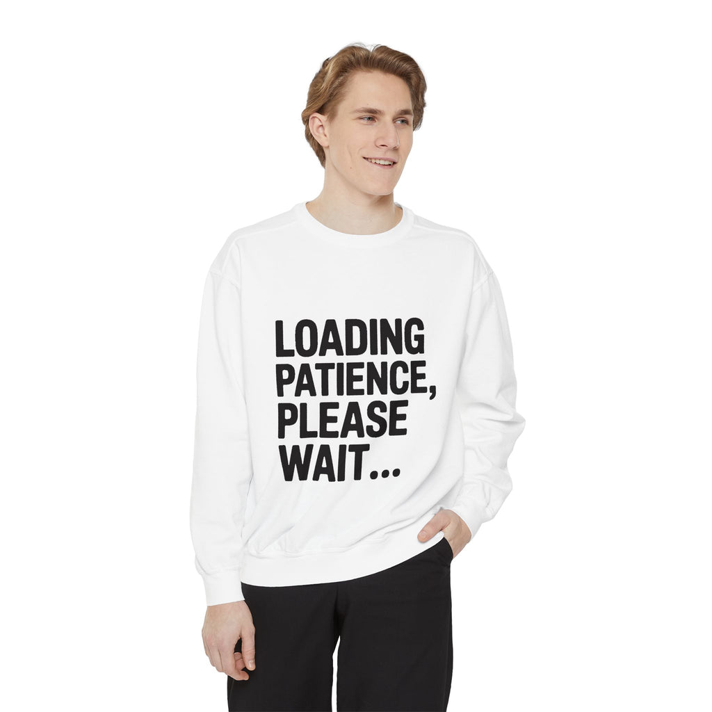 Loading Patience Please Wait Sweatshirt, Funny Sarcastic Crewneck, Embroidered Patch Style Pullover, Gift for Tired Adults
