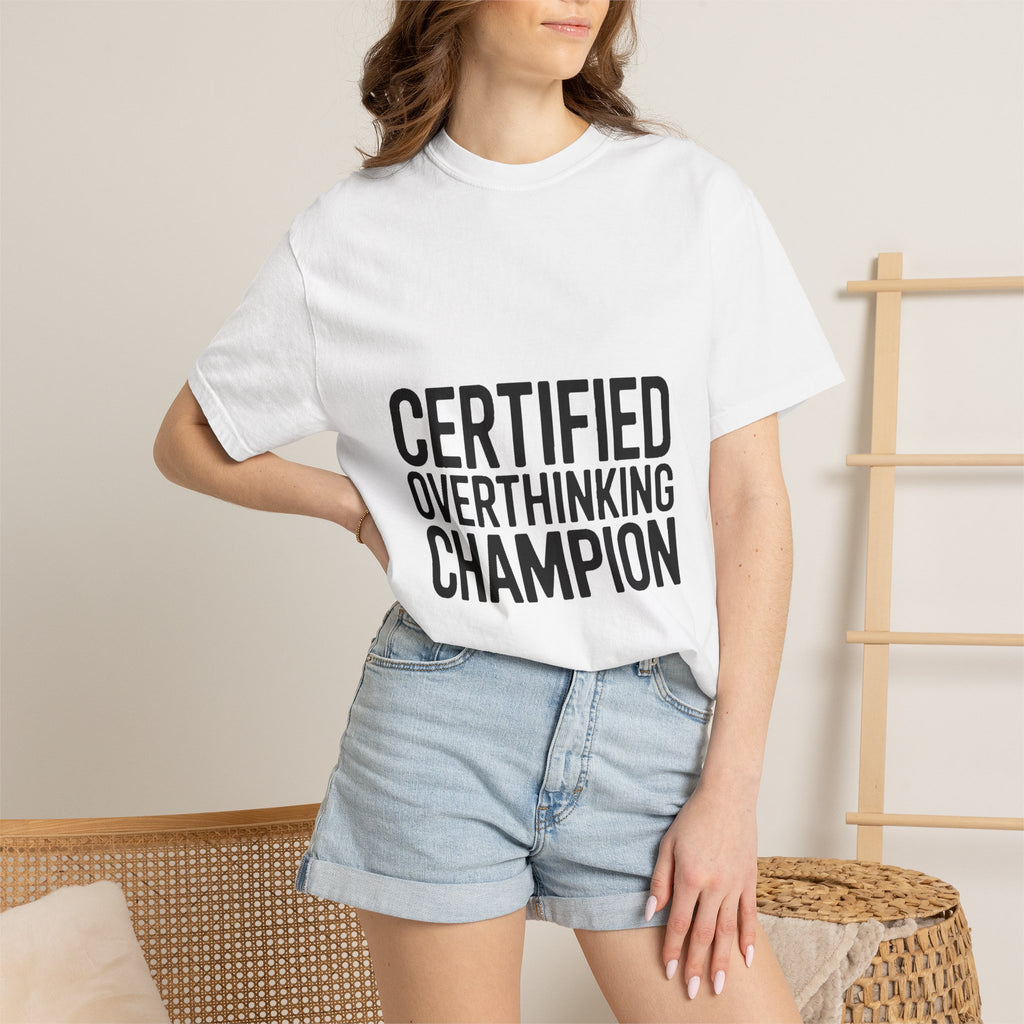 Certified Overthinking Champion Shirt, Funny Anxiety T-Shirt, Overthinker Gift, Sarcastic Quote Tee, Bold Typography Shirt