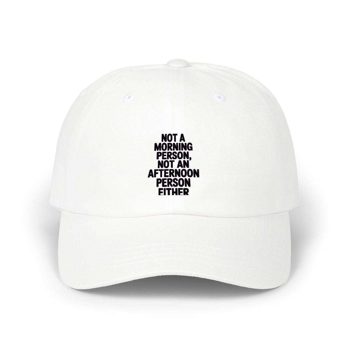 Not A Morning Person Dad Hat, Funny Embroidered Cap, Not An Afternoon Person Either Hat, Sarcastic Gift for Tired Adults