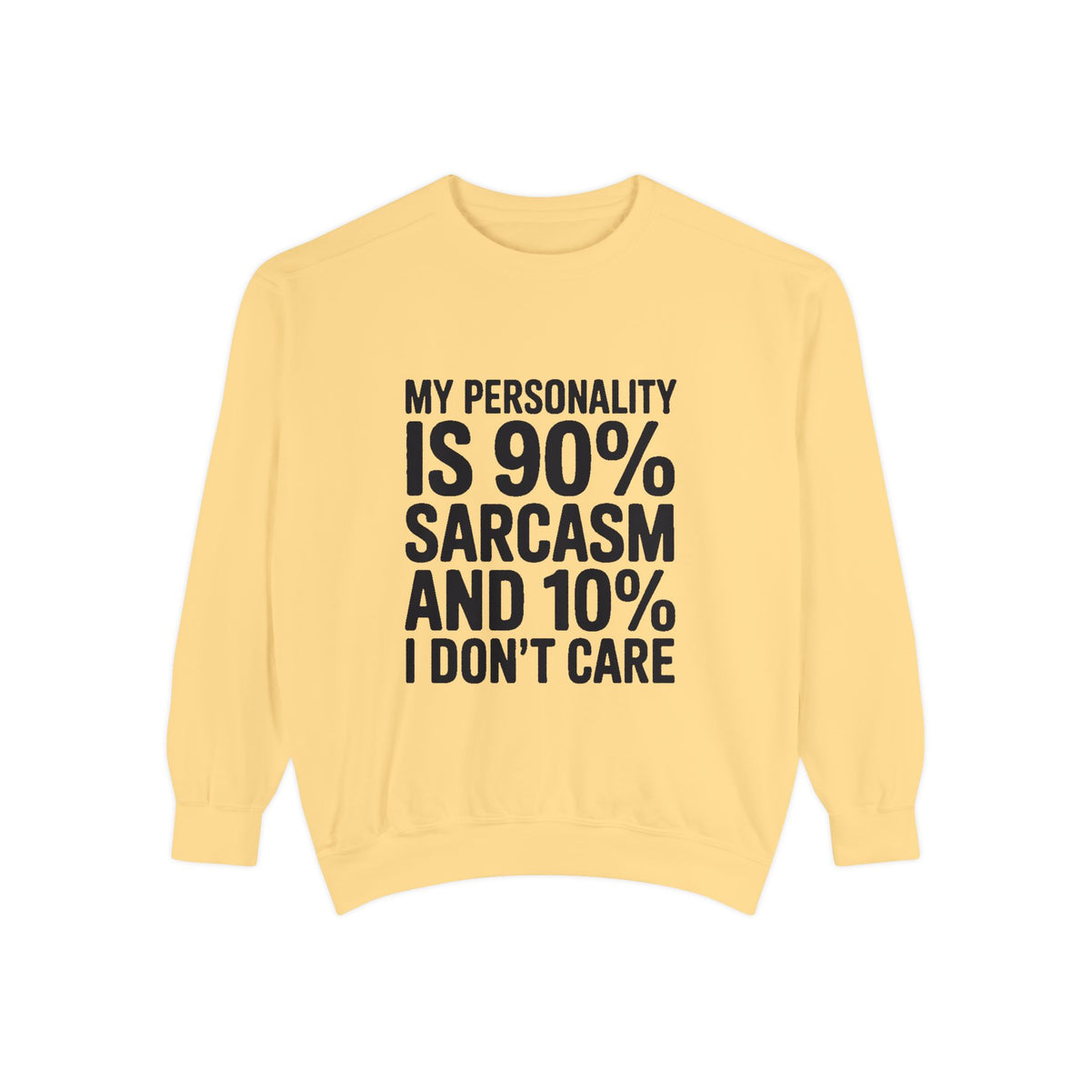 Sarcastic Sweatshirt, My Personality Is 90% Sarcasm 10% I Don't Care Crewneck, Funny Sarcasm Quote Sweatshirt, Gift for Sarcastic Friend