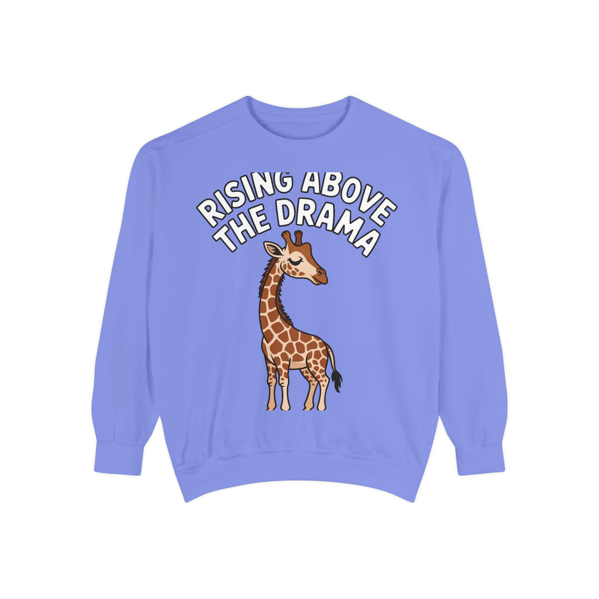 Rising Above The Drama Sweatshirt, Cute Giraffe Crewneck, Funny Sarcastic Quote Sweatshirt, Embroidered Style Giraffe Gift