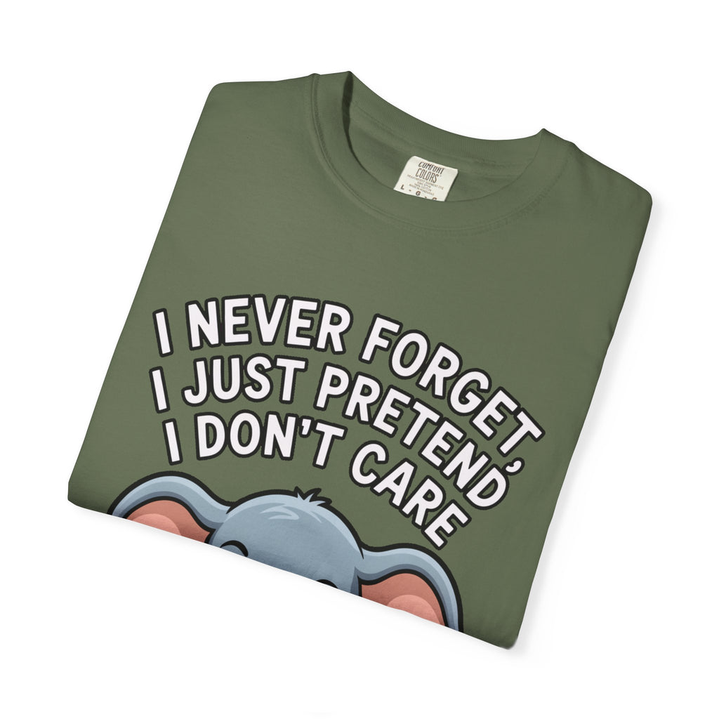 Funny Elephant Shirt, I Never Forget T-Shirt, Sarcastic Elephant Tee, Funny Animal Lover Gift, Witty Quote Shirt for Him or Her