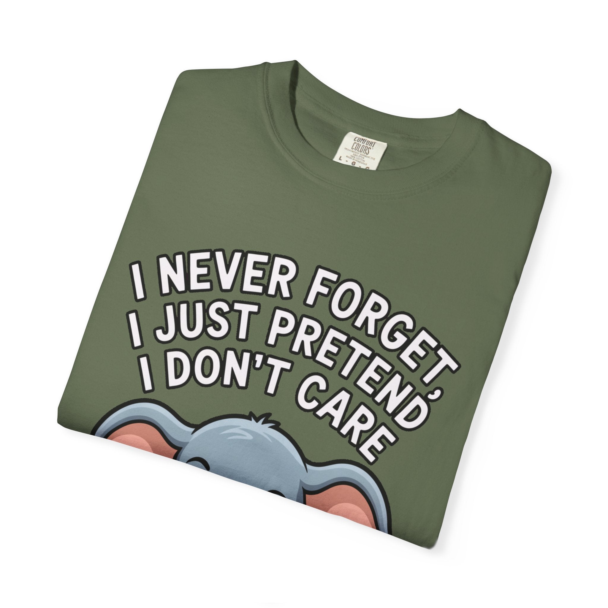 Funny Elephant Shirt, I Never Forget T-Shirt, Sarcastic Elephant Tee, Funny Animal Lover Gift, Witty Quote Shirt for Him or Her