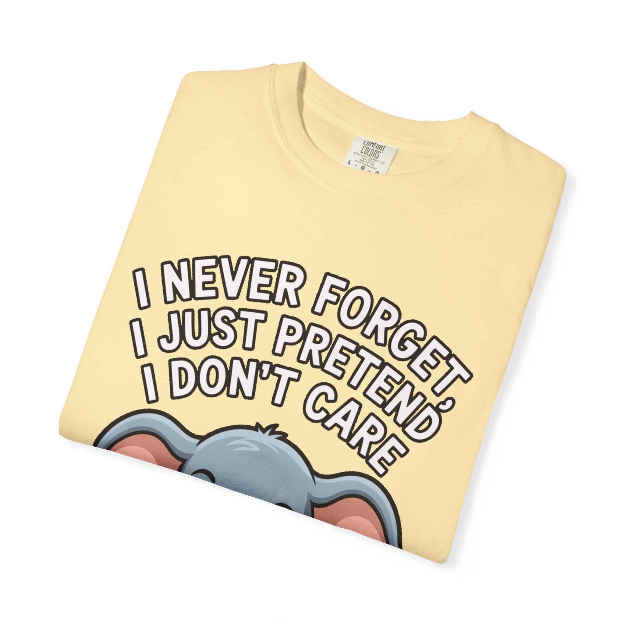 Funny Elephant Shirt, I Never Forget T-Shirt, Sarcastic Elephant Tee, Funny Animal Lover Gift, Witty Quote Shirt for Him or Her