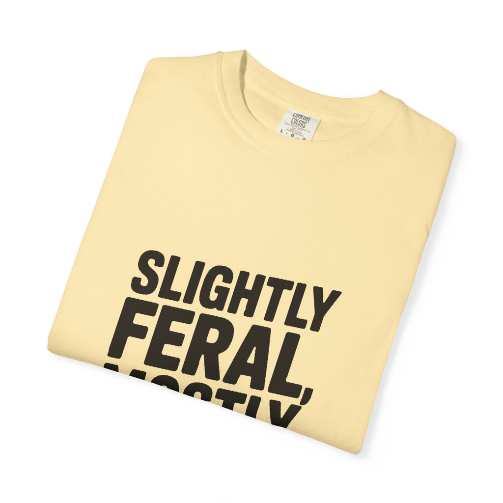 Slightly Feral Mostly Fine Shirt, Funny Sarcastic T-Shirt, Bold Minimalist Text Tee, Funny Gift for Friend