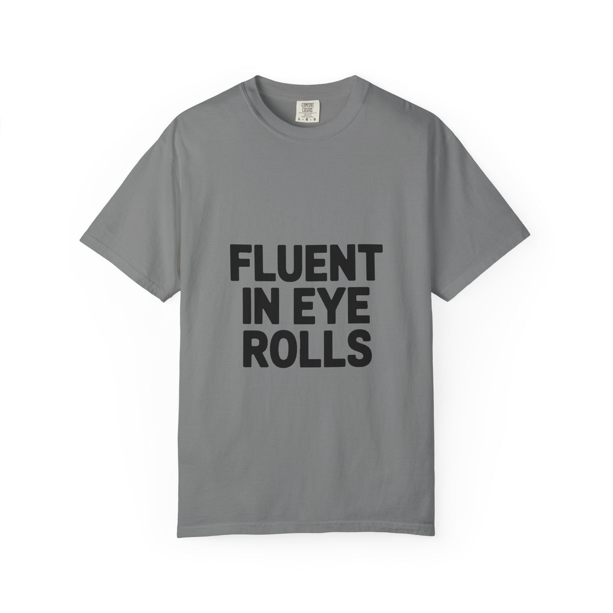 Fluent In Eye Rolls Shirt, Funny Sarcastic T-Shirt, Bold Typography Tee, Sassy Teen Gift, Snarky Humor Shirt for Her