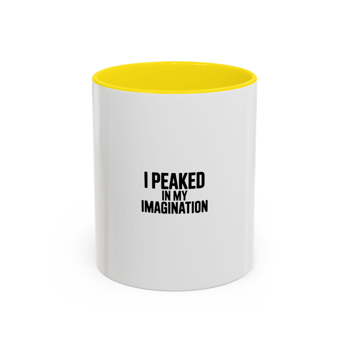 I Peaked In My Imagination Mug, Funny Sarcastic Coffee Mug, Bold Typography Daydreamer Gift, Witty Quote Accent Mug