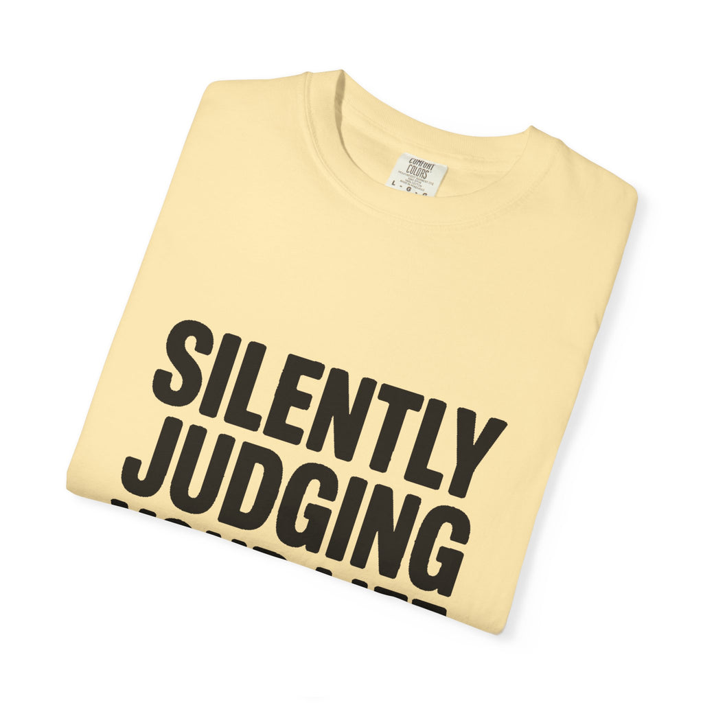 Silently Judging Your Life Choices Shirt, Funny Sarcastic T-Shirt, Bold Typography Tee, Sarcasm Gift for Friend