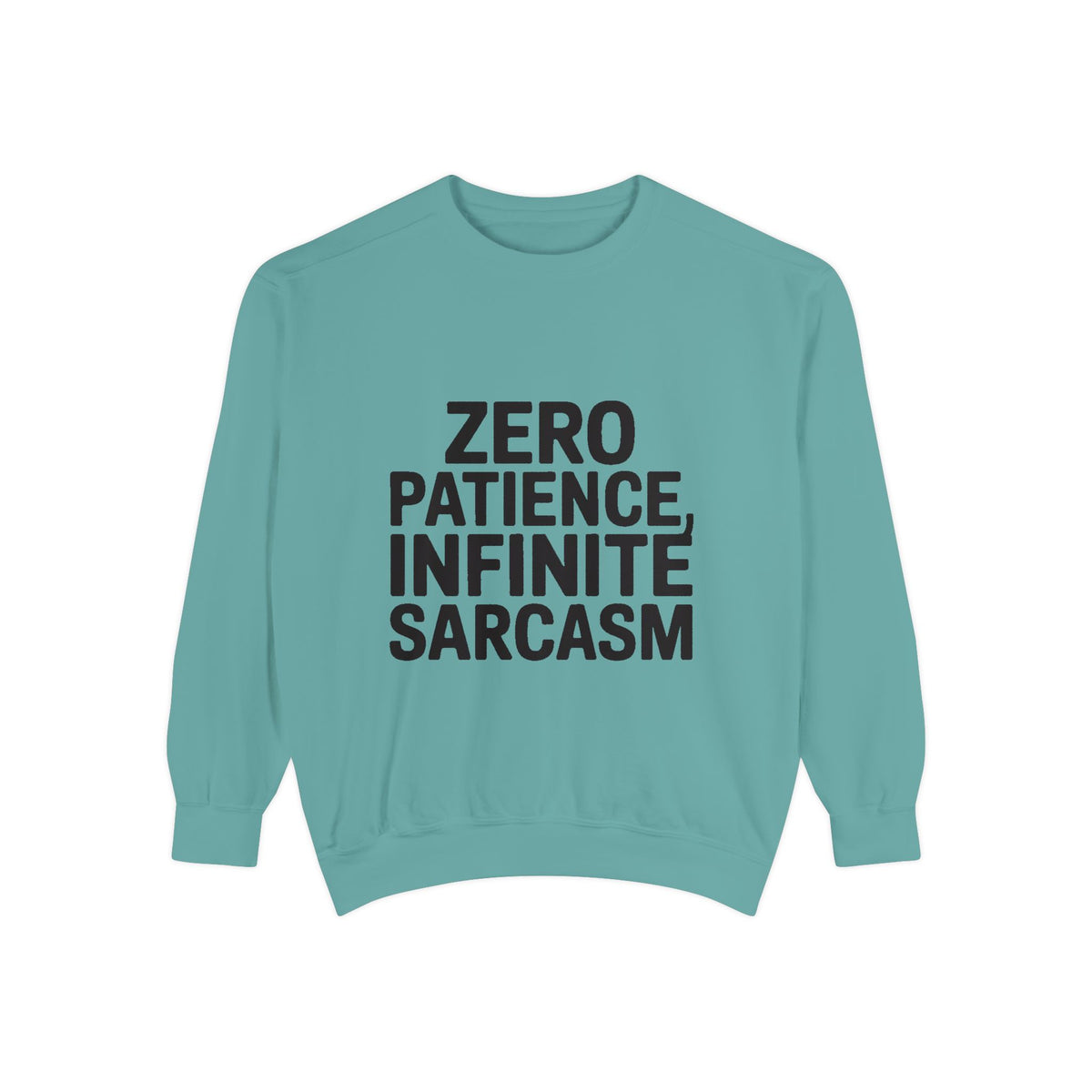 Zero Patience Infinite Sarcasm Sweatshirt, Funny Sarcastic Crewneck, Embroidered Patch Style Pullover, Bold Typography Gift