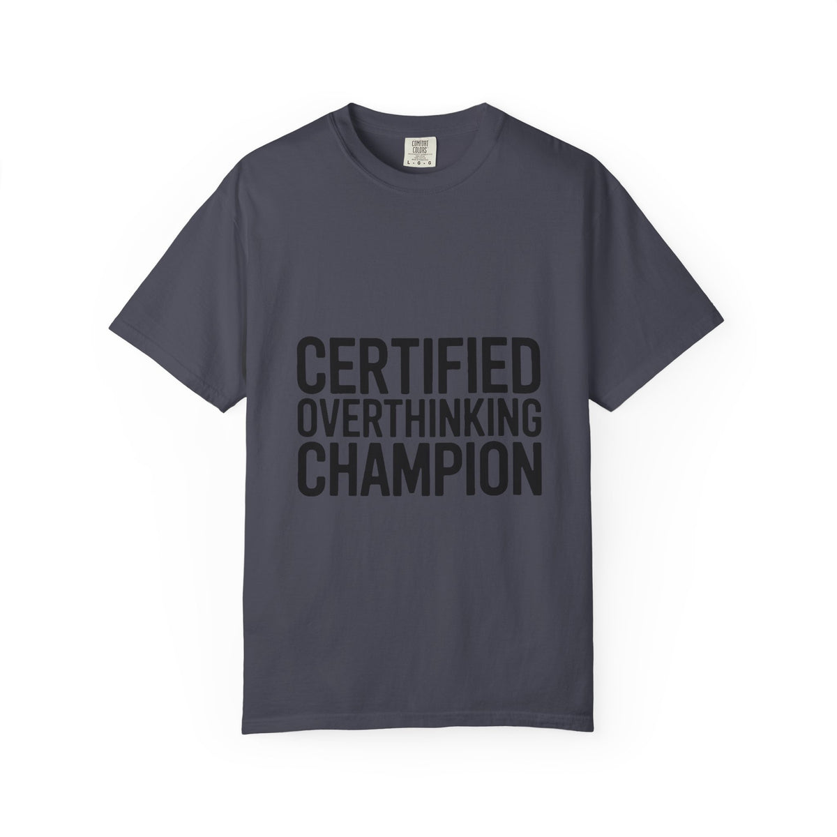 Certified Overthinking Champion Shirt, Funny Anxiety T-Shirt, Overthinker Gift, Sarcastic Quote Tee, Bold Typography Shirt