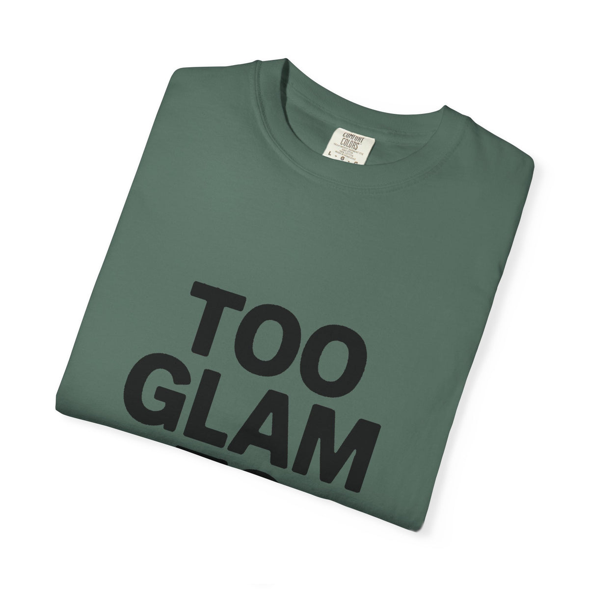 Too Glam To Care Shirt, Bold Typography T-Shirt, Sassy Quote Tee, Minimalist Statement Shirt, Trendy Gift for Her