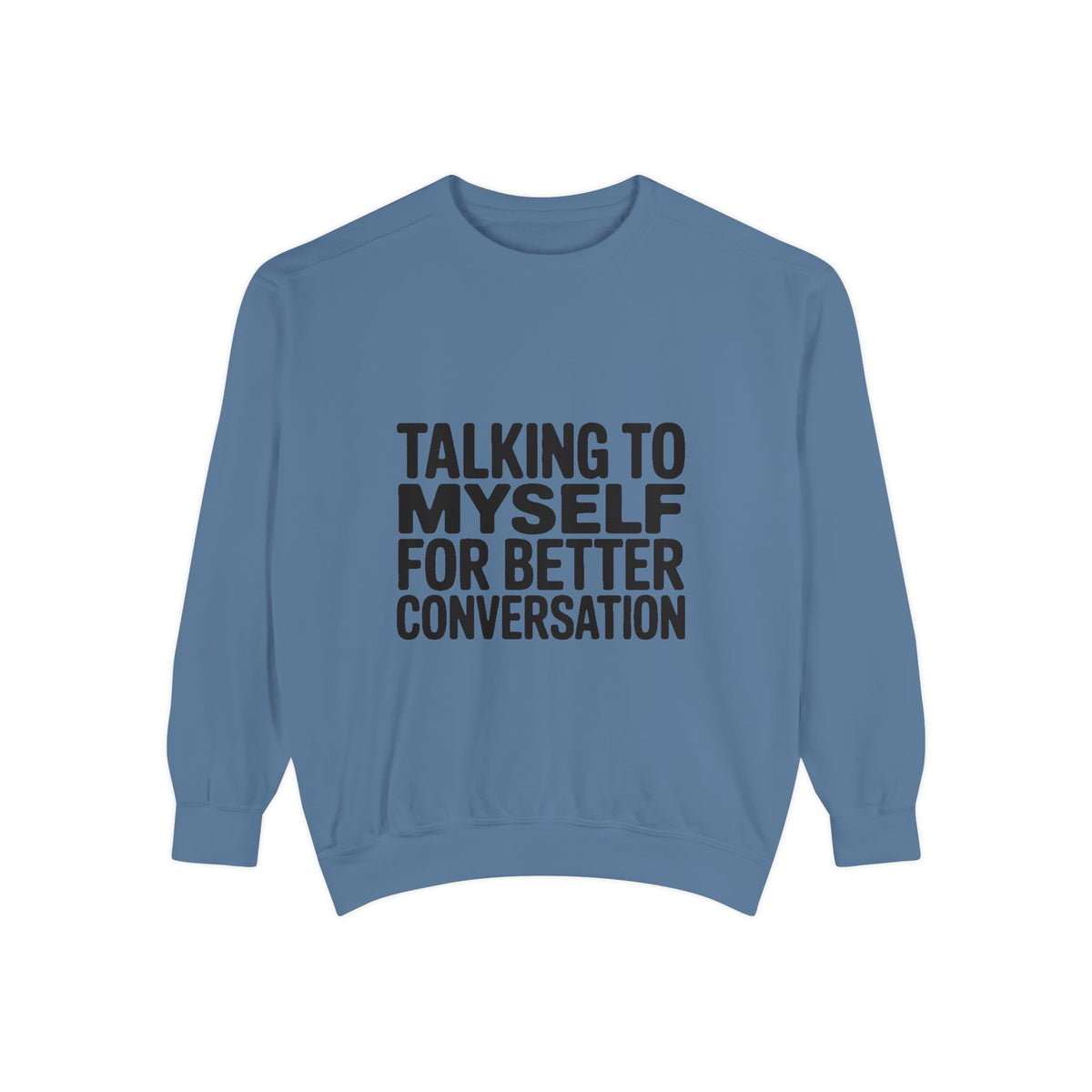 Talking To Myself For Better Conversation Sweatshirt, Funny Sarcastic Crewneck, Introvert Humor Gift, Minimalist Text Sweatshirt
