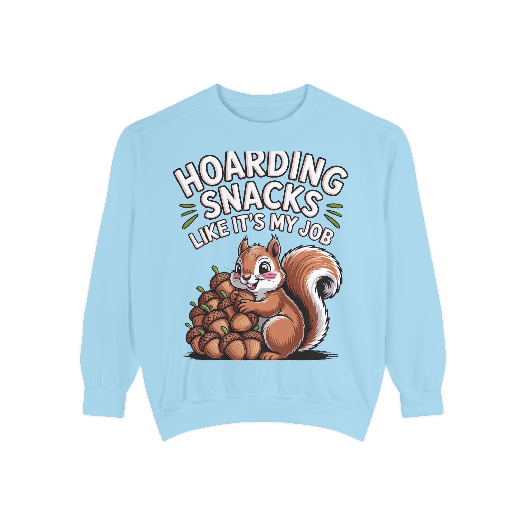 Funny Squirrel Sweatshirt, Hoarding Snacks Like It's My Job Crewneck, Cute Acorn Squirrel Gift, Snack Lover Sweatshirt