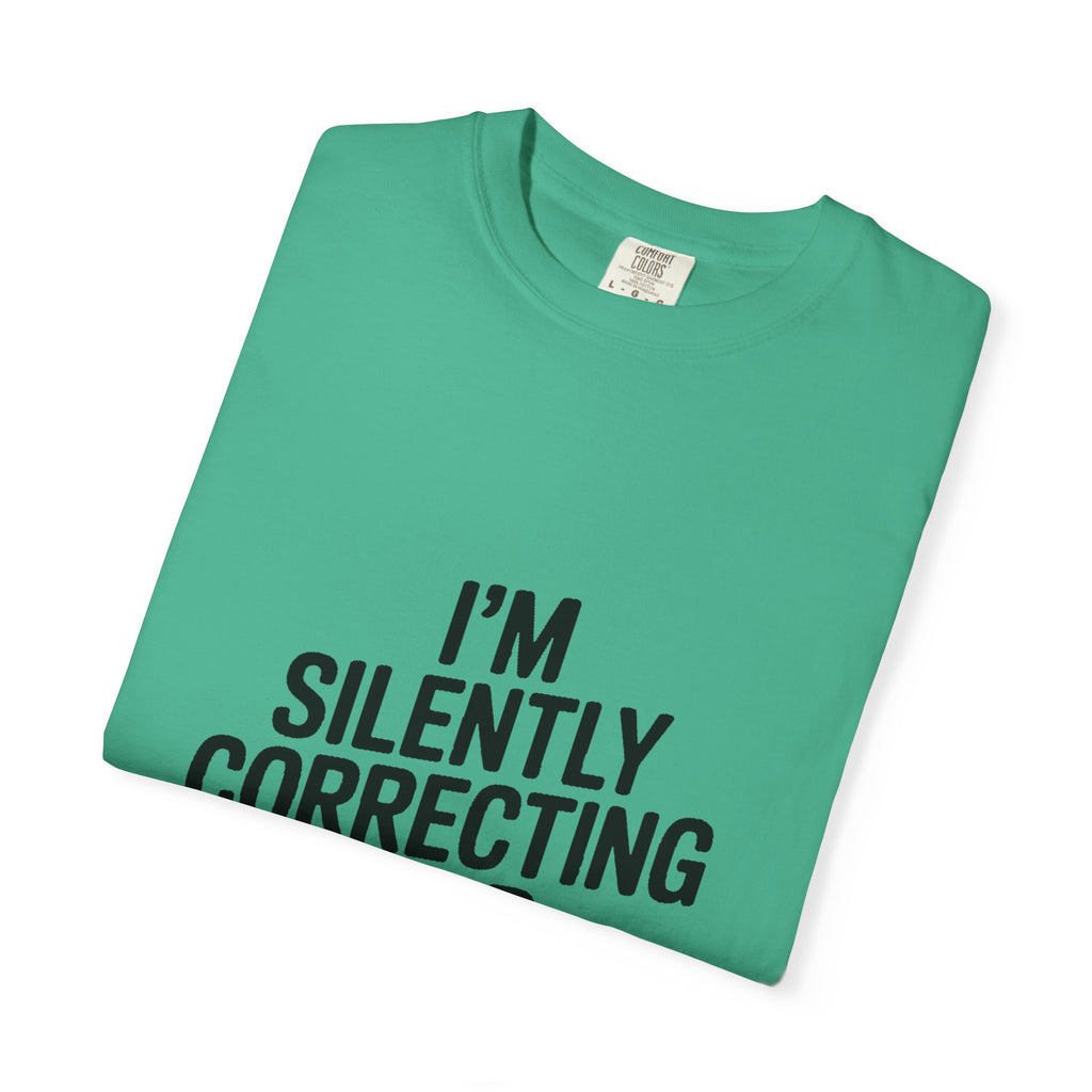Silently Correcting Your Grammar Shirt, Funny Grammar Nerd T-Shirt, Sarcastic Teacher Gift, Bold Typography Tee for Editors