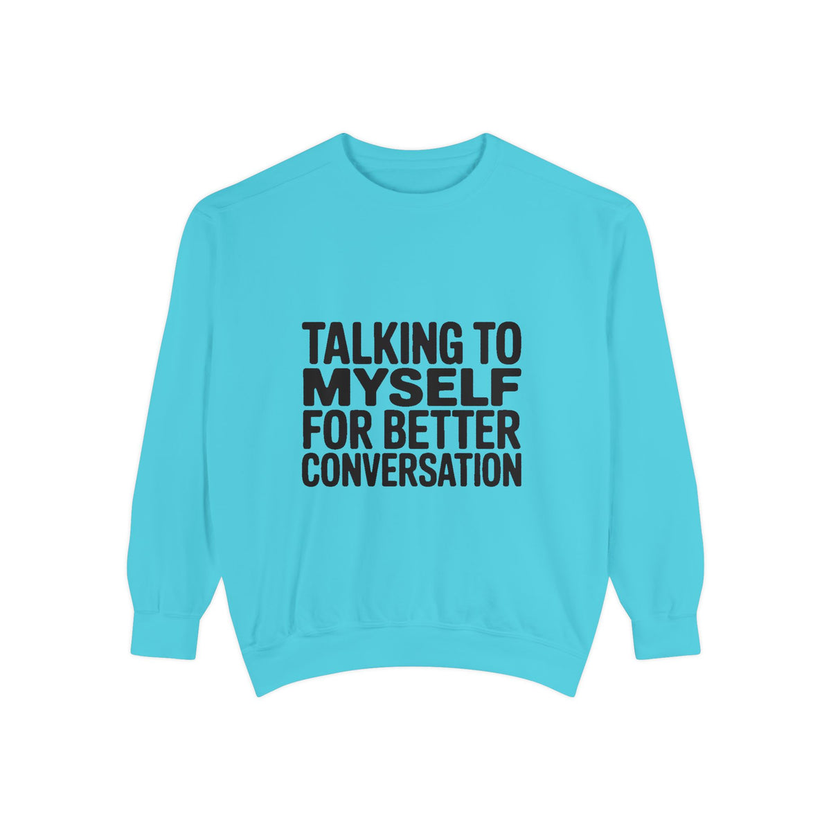 Talking To Myself For Better Conversation Sweatshirt, Funny Sarcastic Crewneck, Introvert Humor Gift, Minimalist Text Sweatshirt