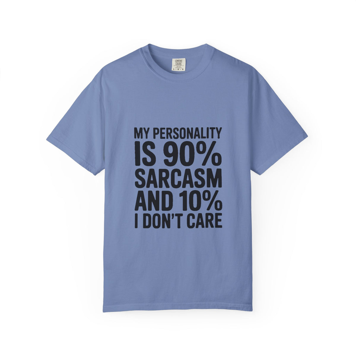 Sarcastic Shirt, My Personality Is 90% Sarcasm And 10% I Don't Care Tee, Funny Sarcastic Quote T-Shirt, Gift For Sarcastic Friend