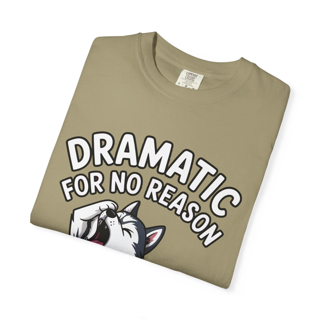 Dramatic Husky Shirt, Funny Dog Lover T-Shirt, Cute Husky Meme Tee, Dramatic For No Reason Gift Shirt