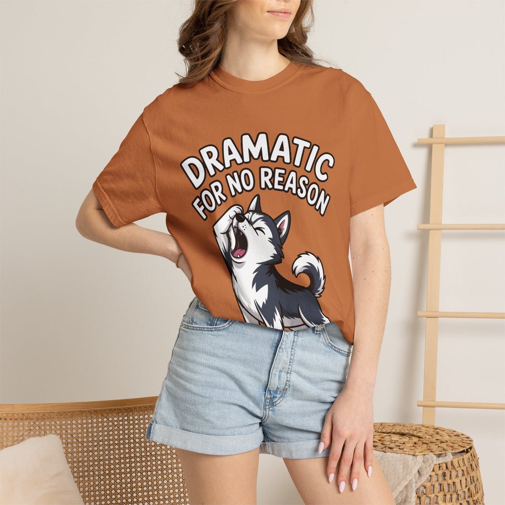 Dramatic Husky Shirt, Funny Dog Lover T-Shirt, Cute Husky Meme Tee, Dramatic For No Reason Gift Shirt
