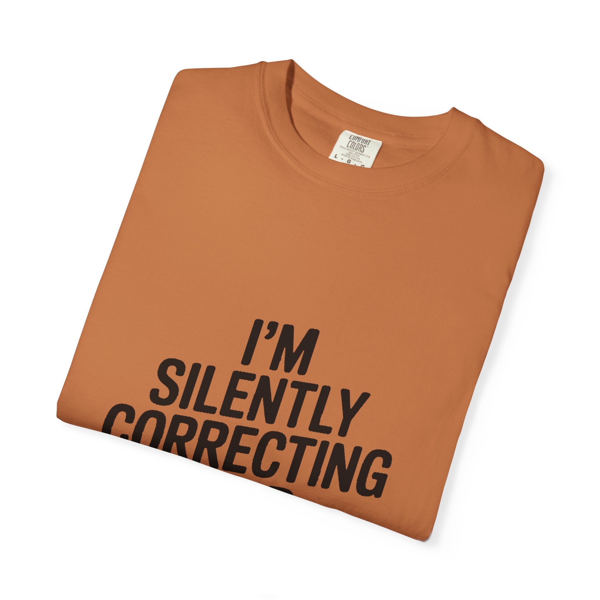 Silently Correcting Your Grammar Shirt, Funny Grammar Nerd T-Shirt, Sarcastic Teacher Gift, Bold Typography Tee for Editors