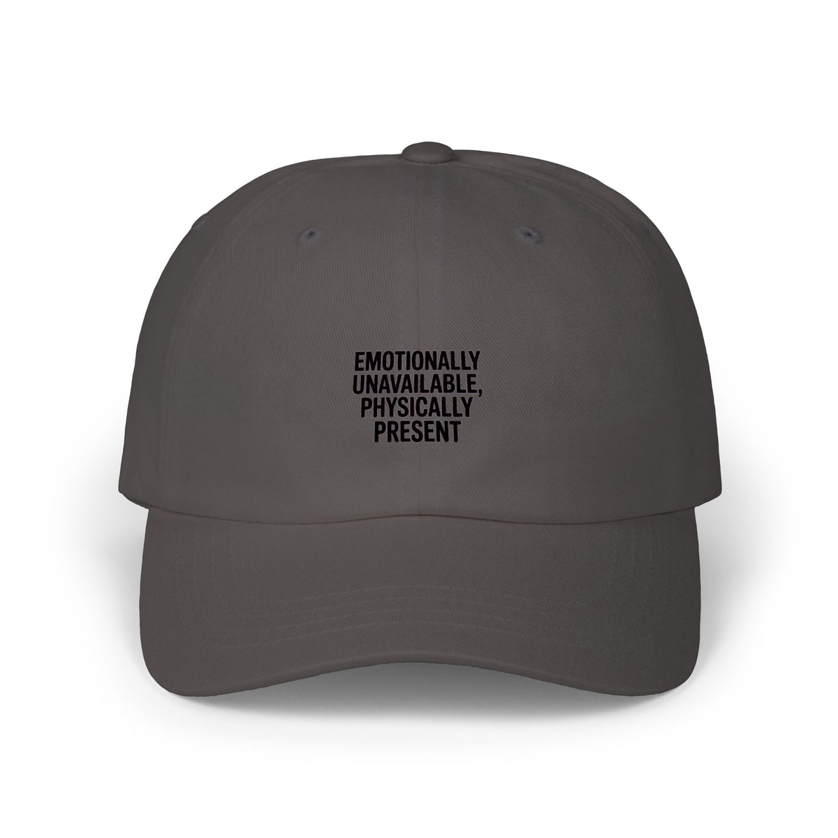 Emotionally Unavailable Physically Present Dad Hat, Funny Sarcastic Embroidered Cap, Deadpan Humor Baseball Hat, Ironic Gift