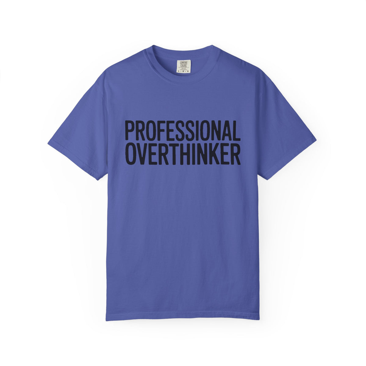 Professional Overthinker Shirt, Funny Sarcastic T-Shirt, Bold Typography Tee, Anxiety Humor Shirt, Gift for Overthinkers