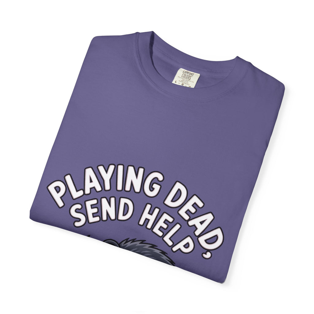 Funny Opossum Shirt, Playing Dead Send Help T-Shirt, Cute Possum Lover Gift, Sarcastic Animal Tee