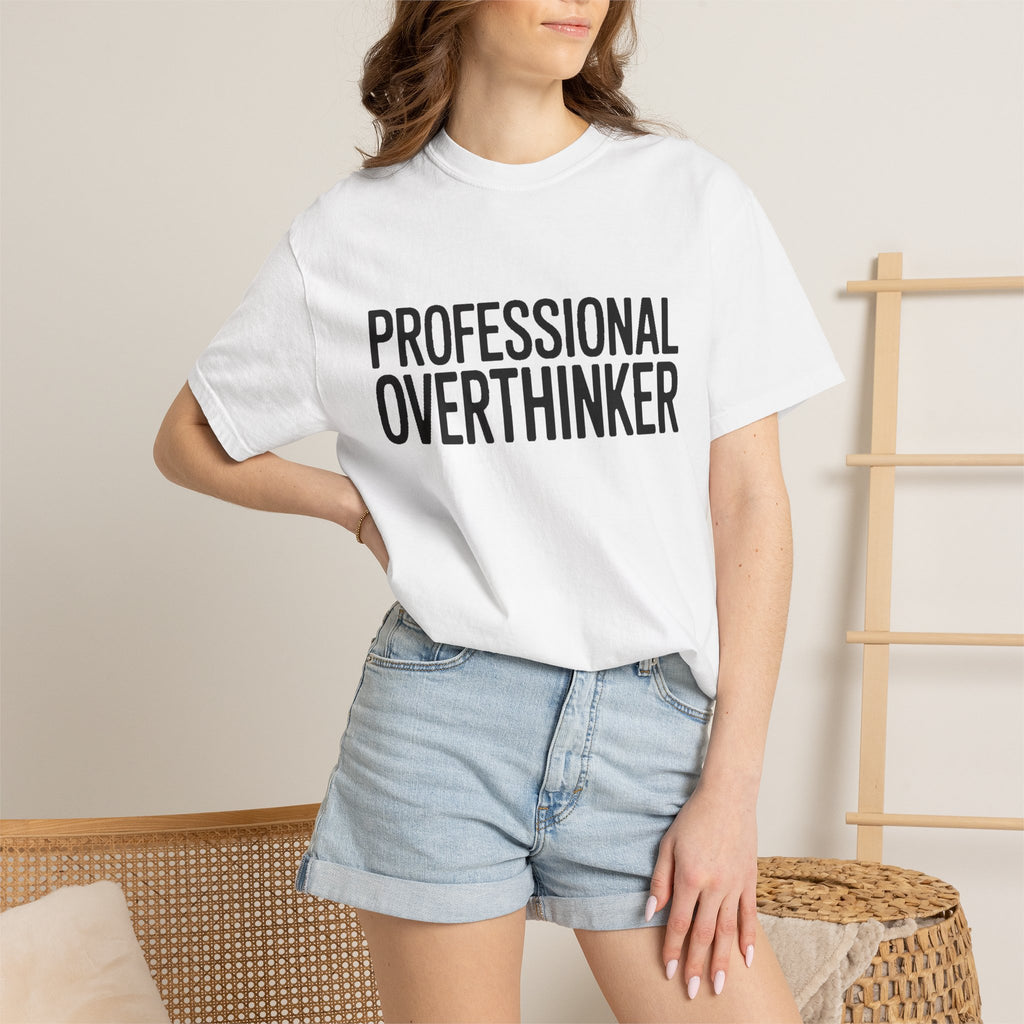Professional Overthinker Shirt, Funny Sarcastic T-Shirt, Bold Typography Tee, Anxiety Humor Shirt, Gift for Overthinkers
