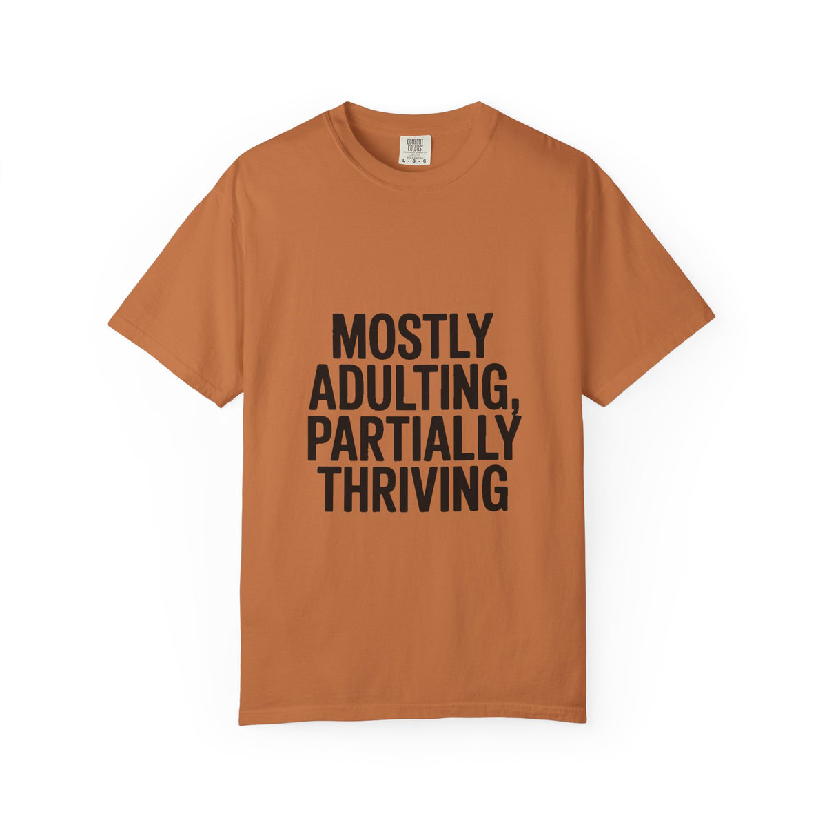 Mostly Adulting Partially Thriving Shirt, Funny Adulting T-Shirt, Sarcastic Quote Tee, Minimalist Typography Gift for Coworker