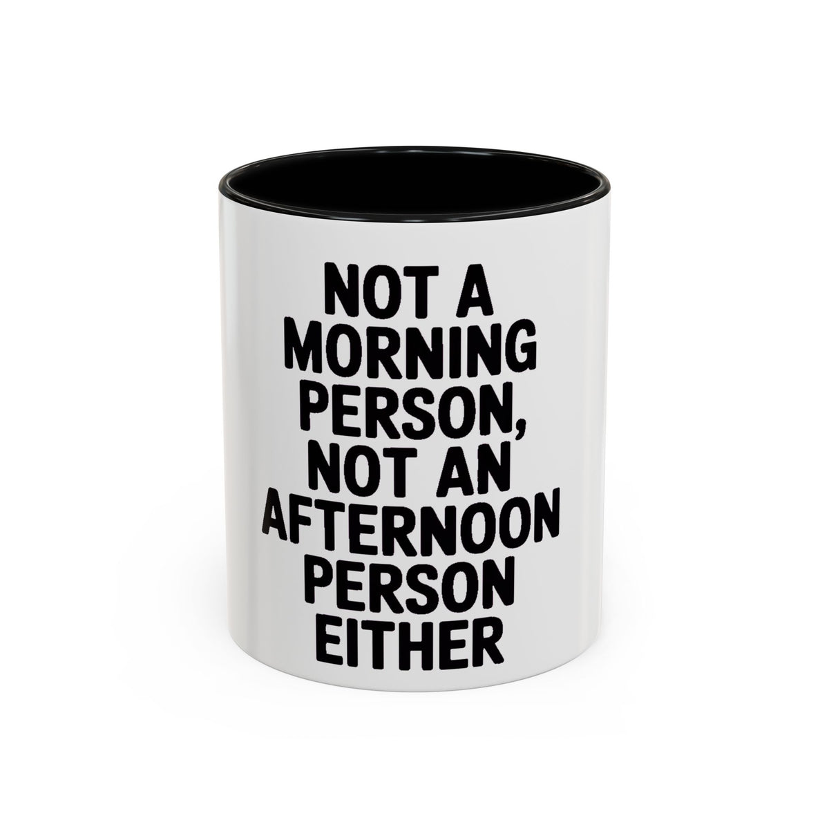 Not A Morning Person Mug, Funny Sarcastic Coffee Mug, Not An Afternoon Person Either, Anti-Morning Gift for Coworker or Friend
