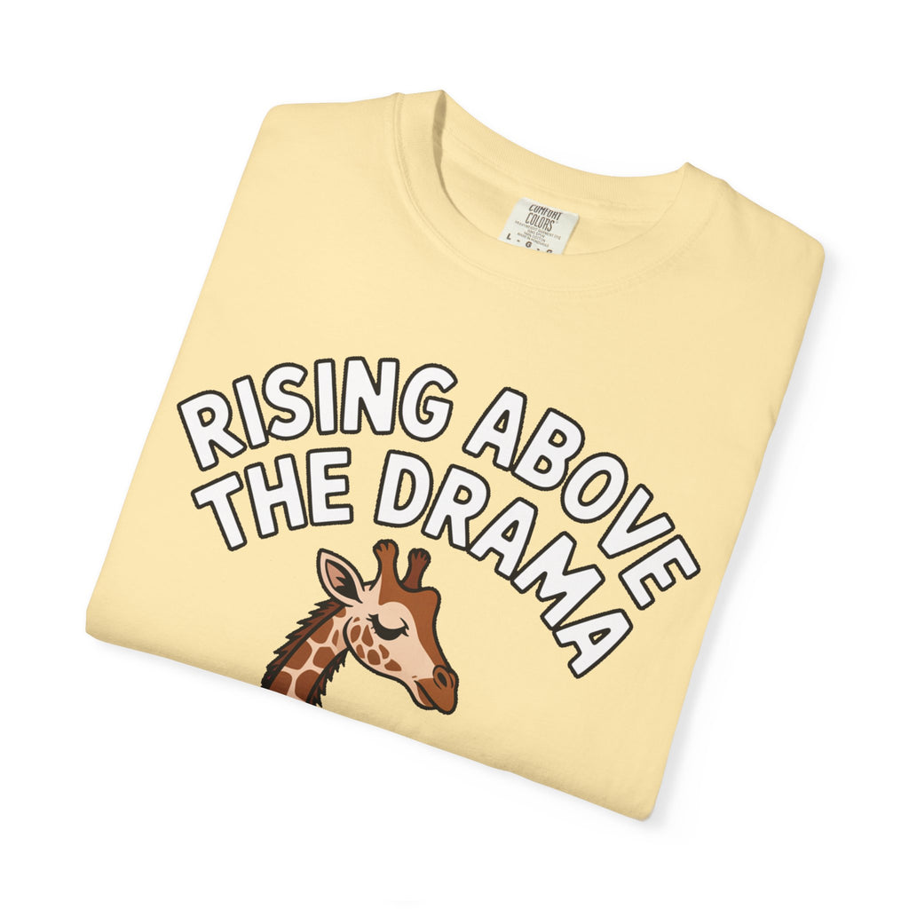 Giraffe Rising Above The Drama T-Shirt, Funny Sassy Giraffe Tee, Cute Cartoon Animal Shirt, Unisex Graphic Tee Gift