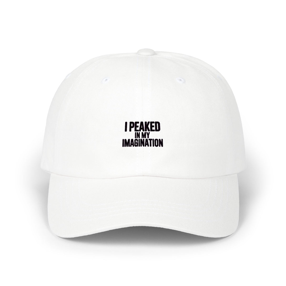 I Peaked In My Imagination Dad Hat, Funny Sarcastic Embroidered Cap, Bold Typography Baseball Hat, Daydreamer Gift for Him or Her