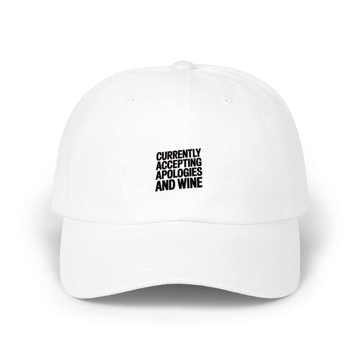Currently Accepting Apologies And Wine Dad Hat, Funny Embroidered Cap, Sarcastic Wine Lover Gift, Bold Text Baseball Cap