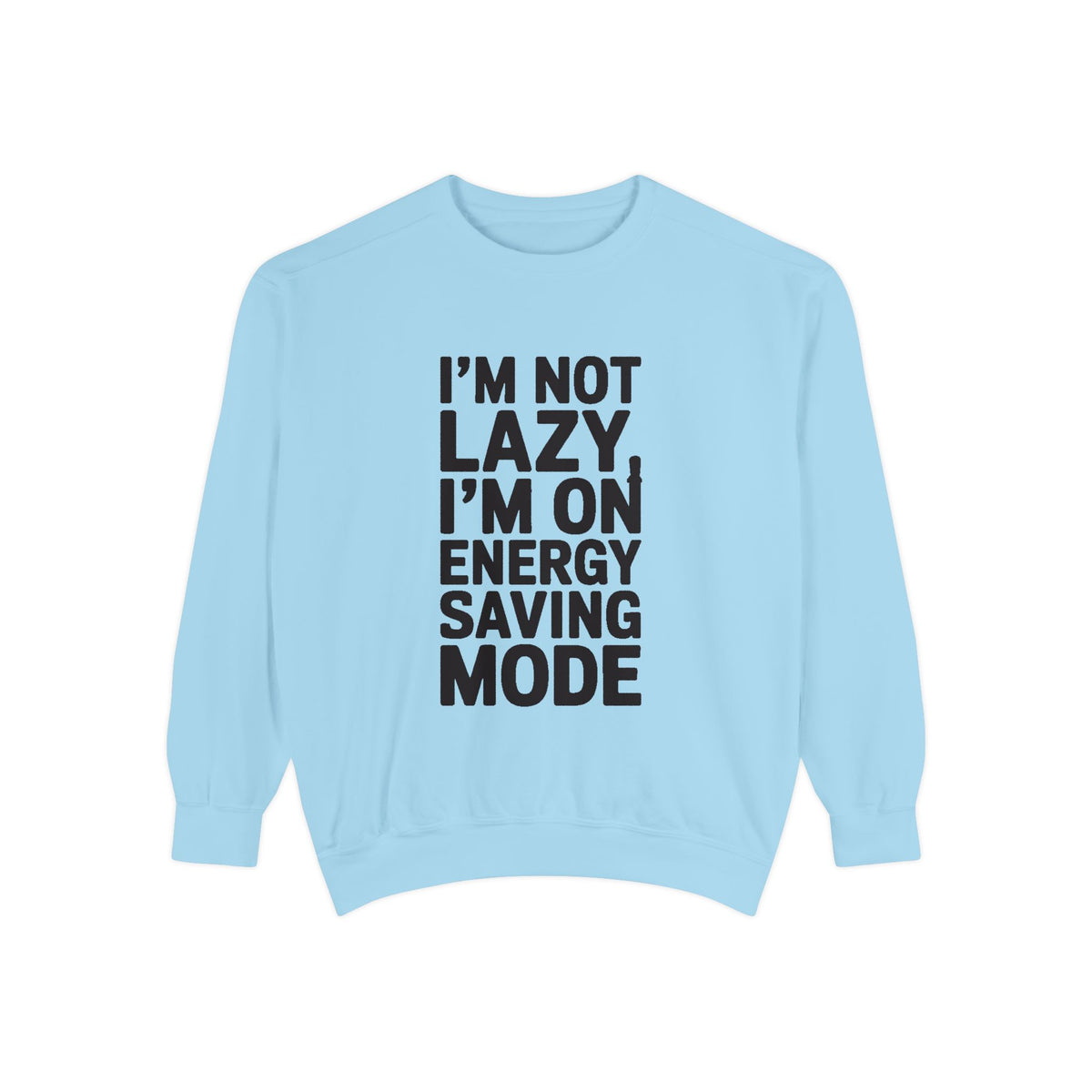 I'm Not Lazy I'm On Energy Saving Mode Sweatshirt, Funny Embroidered Crewneck, Sarcastic Quote Sweatshirt, Lazy Day Gift