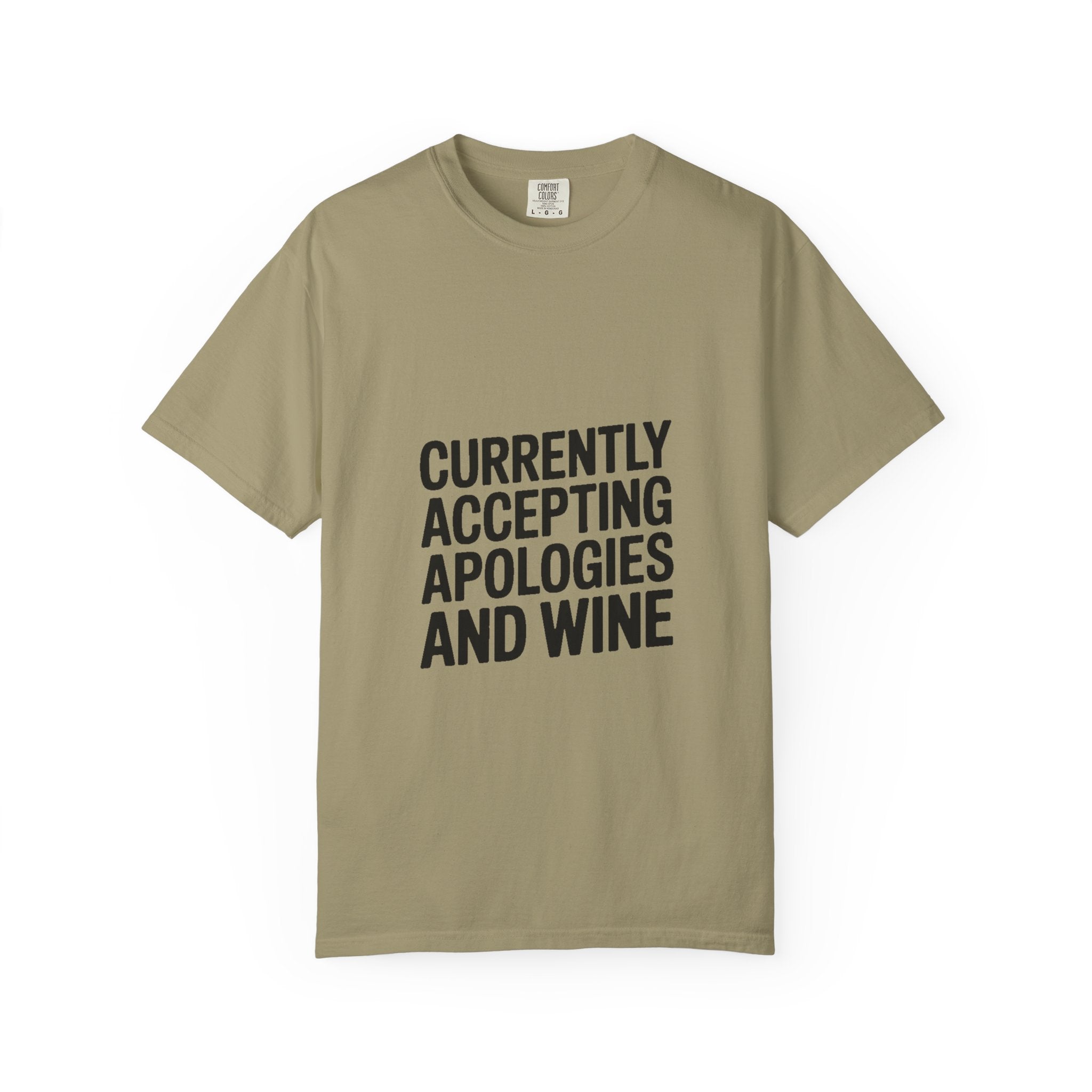 Currently Accepting Apologies And Wine Shirt, Funny Sarcastic T-Shirt, Wine Lover Gift, Bold Typography Tee for Women and Men