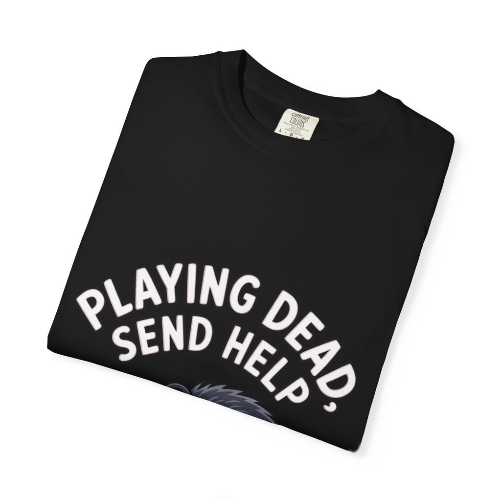 Funny Opossum Shirt, Playing Dead Send Help T-Shirt, Cute Possum Lover Gift, Sarcastic Animal Tee