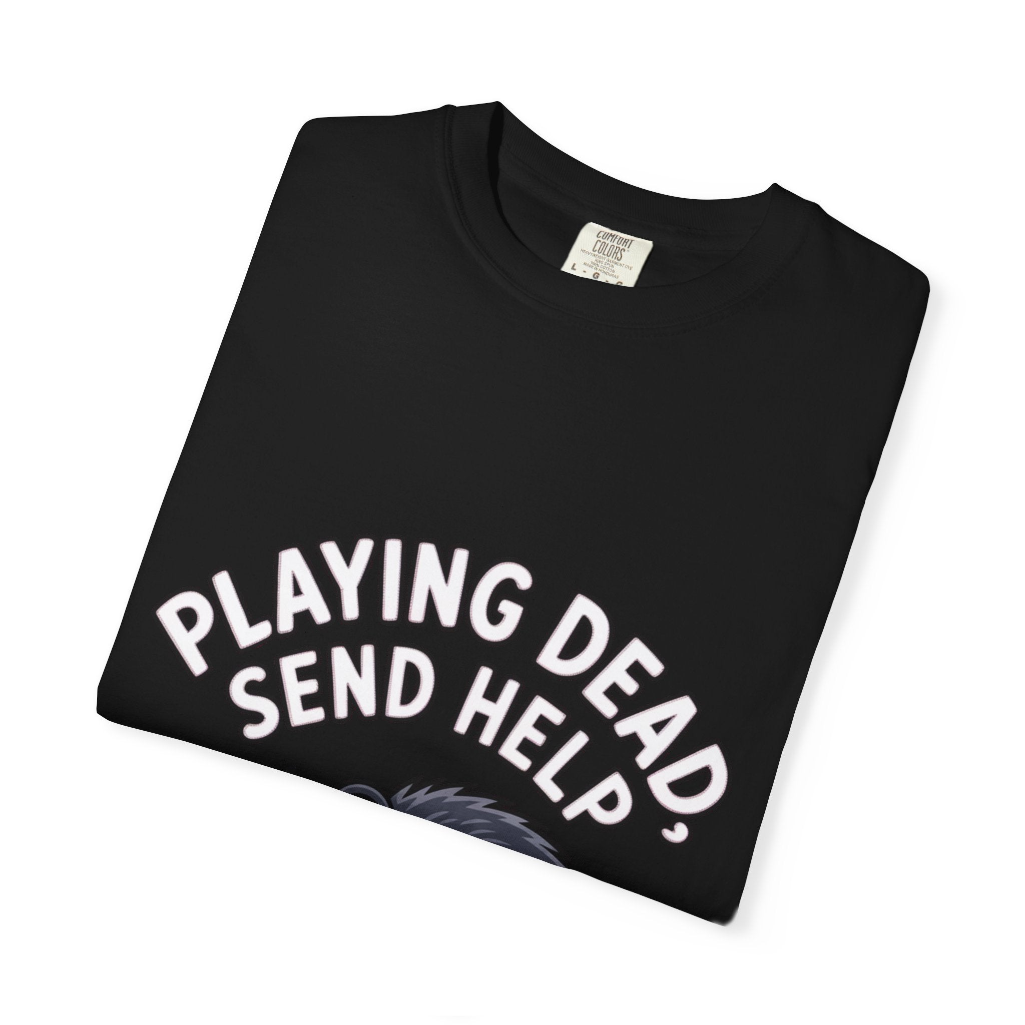 Funny Opossum Shirt, Playing Dead Send Help T-Shirt, Cute Possum Lover Gift, Sarcastic Animal Tee