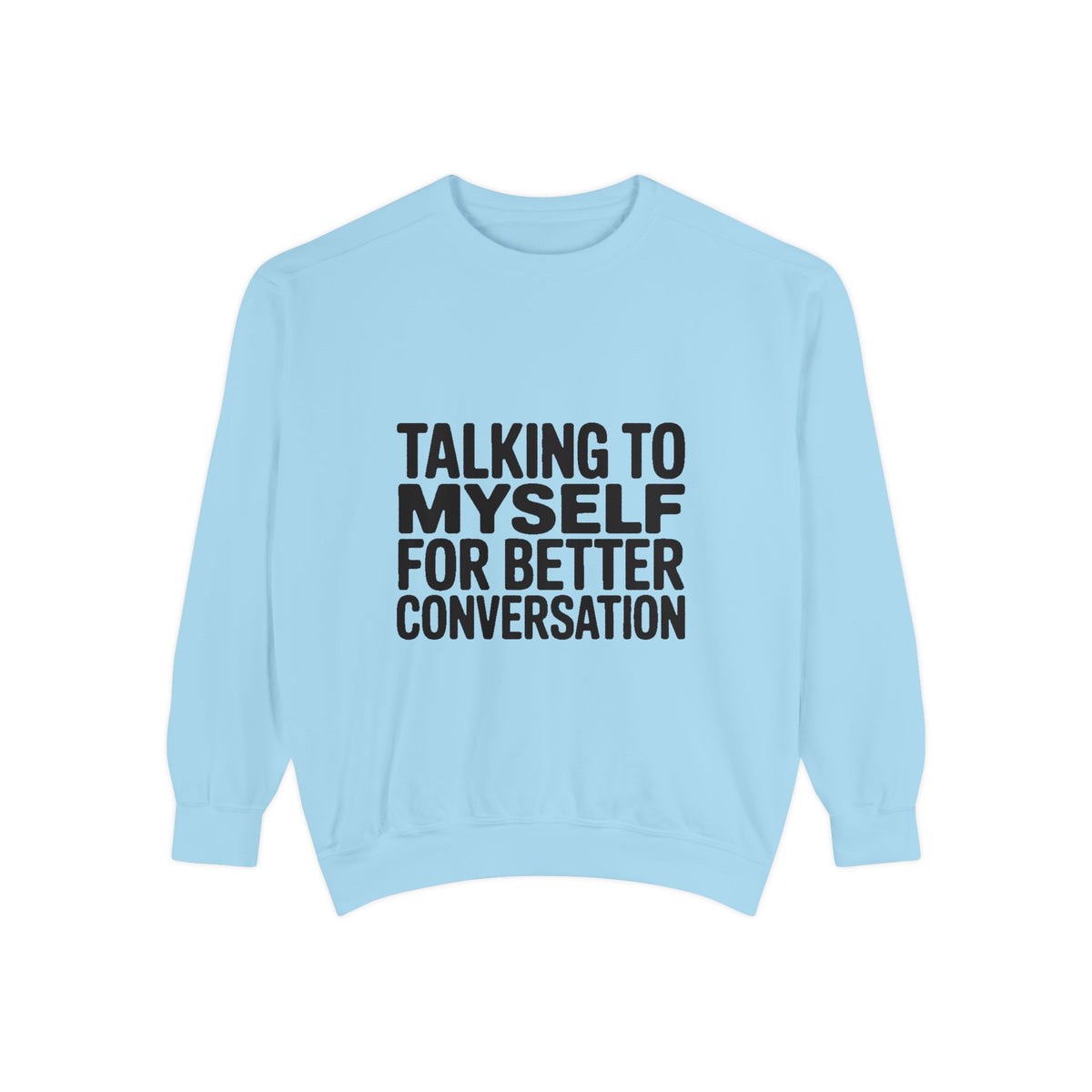 Talking To Myself For Better Conversation Sweatshirt, Funny Sarcastic Crewneck, Introvert Humor Gift, Minimalist Text Sweatshirt