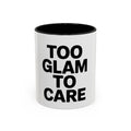 Too Glam To Care Mug, Bold Typography Coffee Mug, Sassy Quote Mug, Funny Gift for Her, Glam Girl Coffee Cup, Trendy Statement Mug