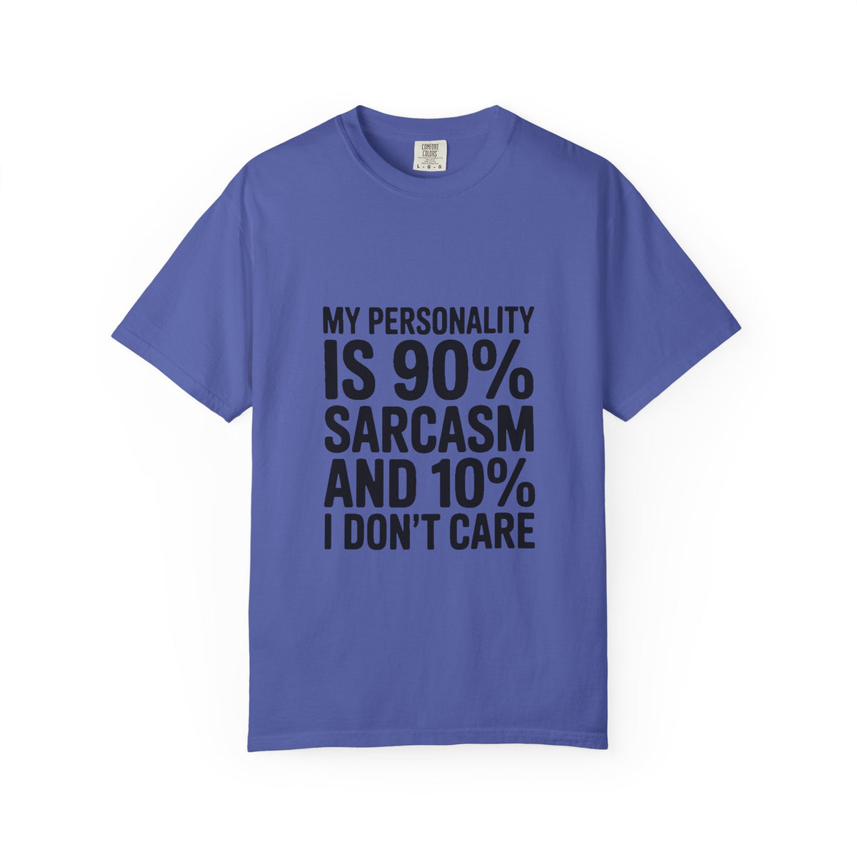 Sarcastic Shirt, My Personality Is 90% Sarcasm And 10% I Don't Care Tee, Funny Sarcastic Quote T-Shirt, Gift For Sarcastic Friend