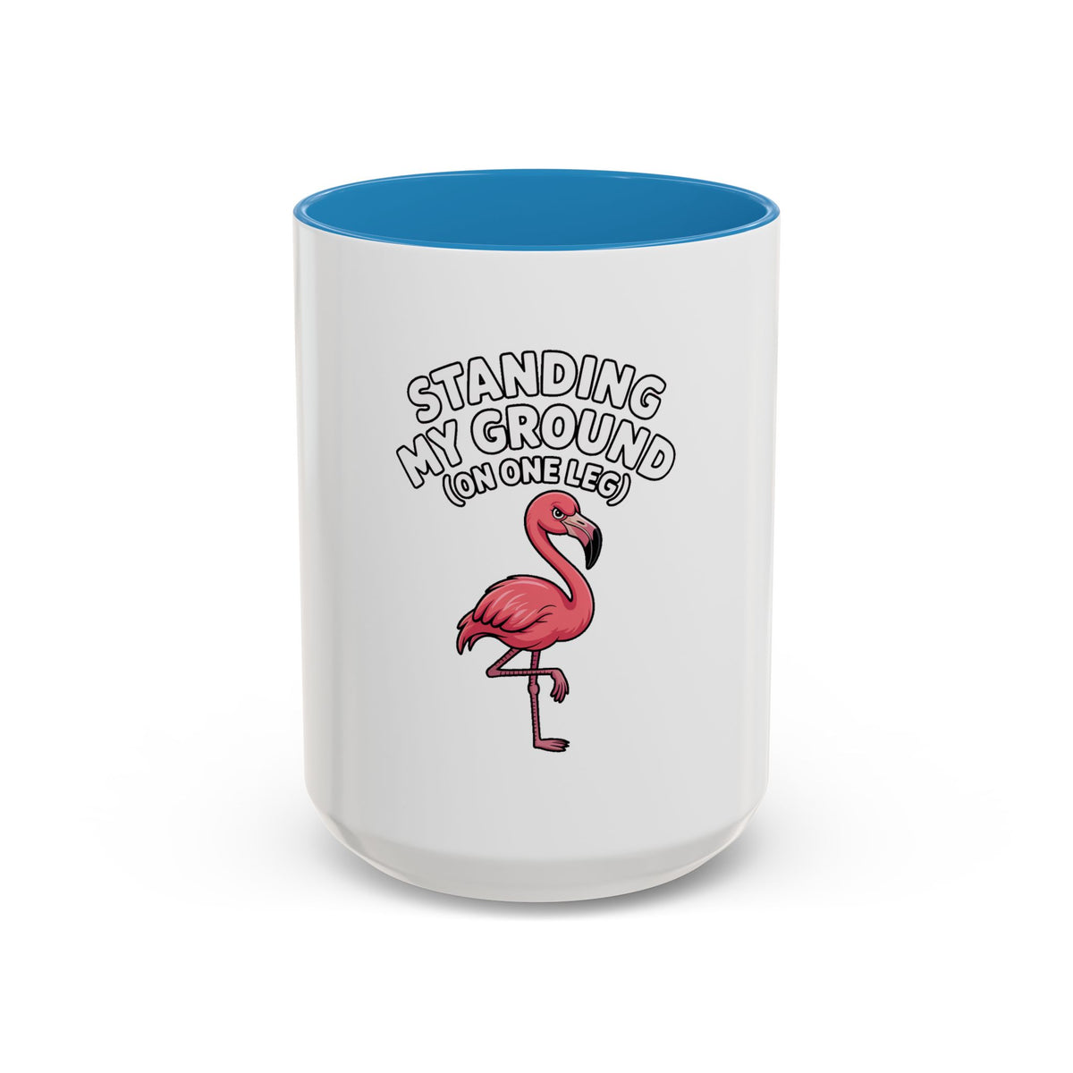 Standing My Ground Flamingo Mug, Funny One Leg Flamingo Coffee Cup, Sassy Bird Lover Gift, Cute Cartoon Flamingo Accent Mug