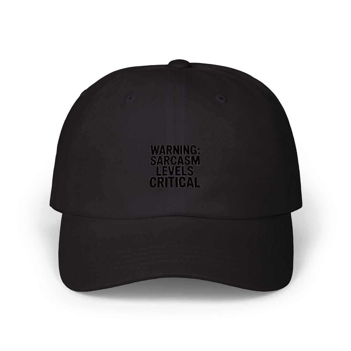 Sarcasm Levels Critical Dad Cap, Funny Embroidered Hat, Sarcastic Warning Text Cap, Snarky Gift for Him or Her, Unstructured 6-Panel Hat