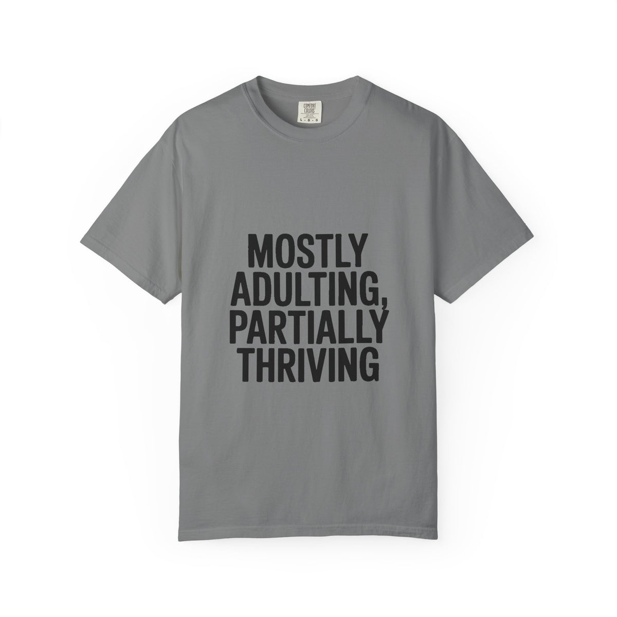 Mostly Adulting Partially Thriving Shirt, Funny Adulting T-Shirt, Sarcastic Quote Tee, Minimalist Typography Gift for Coworker