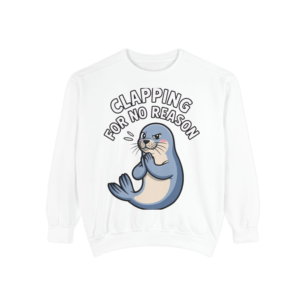 Clapping For No Reason Seal Sweatshirt, Funny Sassy Seal Crewneck, Cute Animal Embroidered Patch Style Sweatshirt, Sarcastic Gift