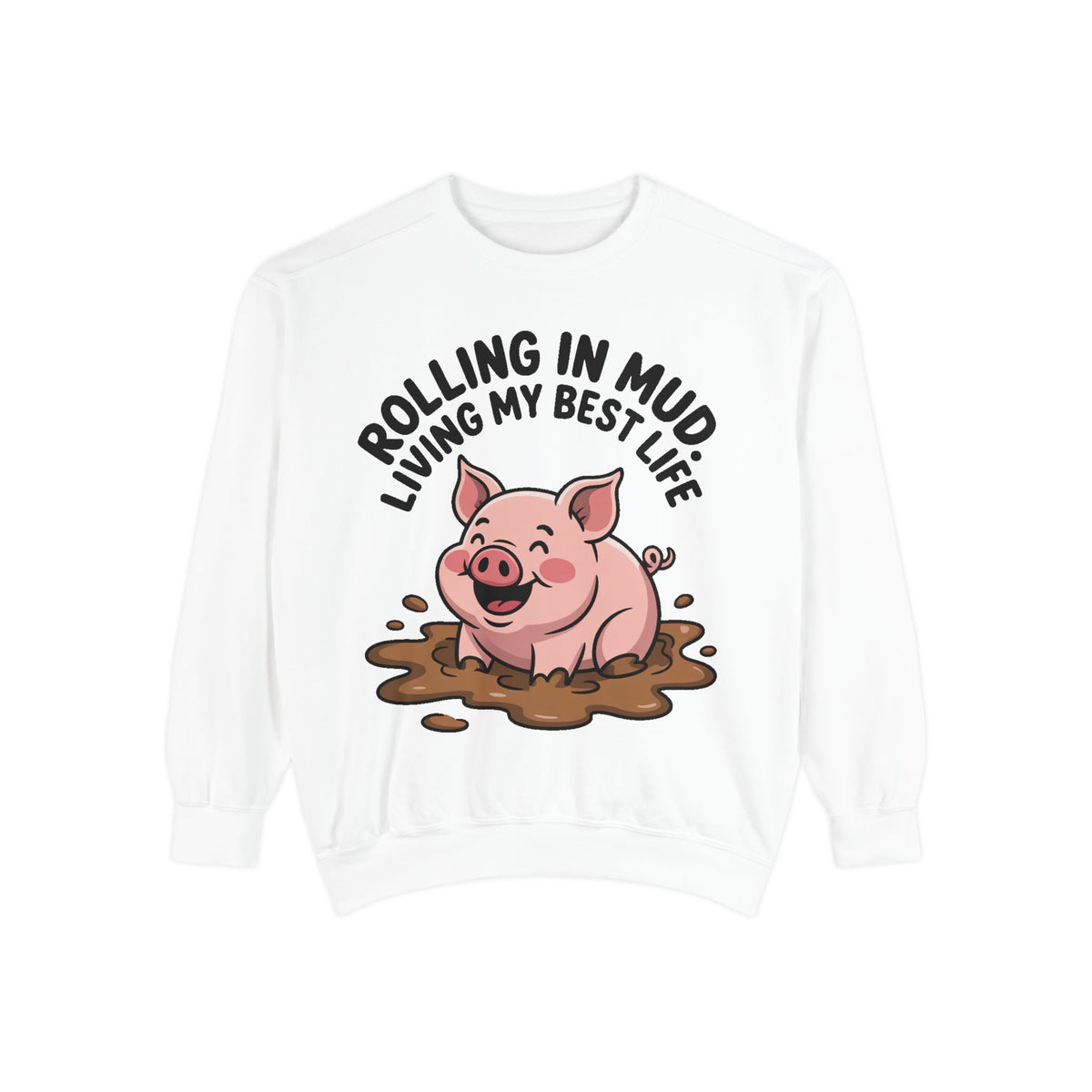 Funny Pig Sweatshirt, Rolling In Mud Living My Best Life Crewneck, Cute Farm Animal Gift, Pig Lover Sweater