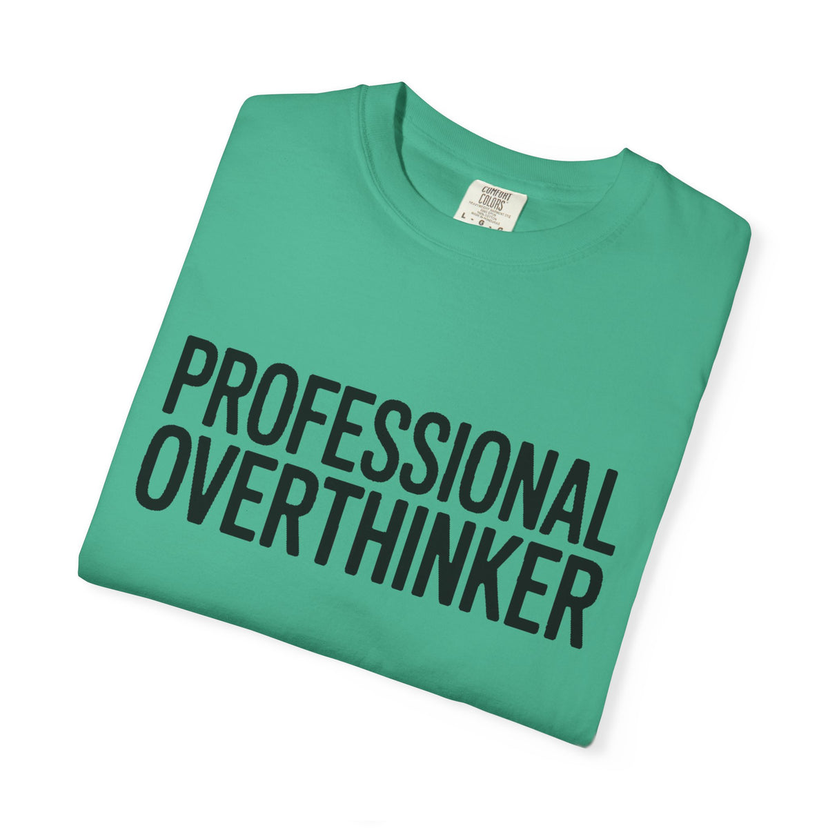 Professional Overthinker Shirt, Funny Sarcastic T-Shirt, Bold Typography Tee, Anxiety Humor Shirt, Gift for Overthinkers