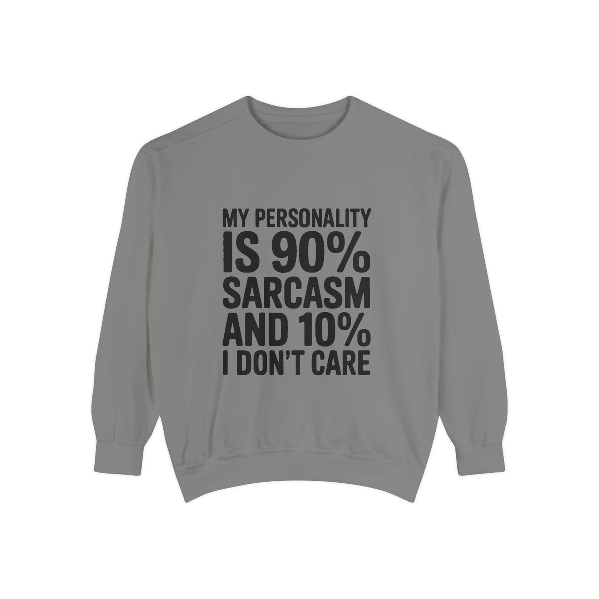 Sarcastic Sweatshirt, My Personality Is 90% Sarcasm 10% I Don't Care Crewneck, Funny Sarcasm Quote Sweatshirt, Gift for Sarcastic Friend