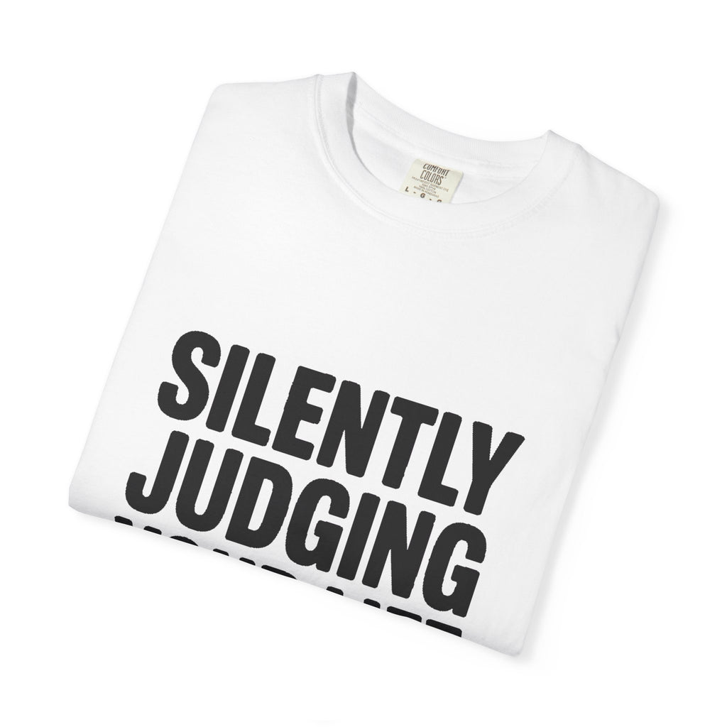 Silently Judging Your Life Choices Shirt, Funny Sarcastic T-Shirt, Bold Typography Tee, Sarcasm Gift for Friend